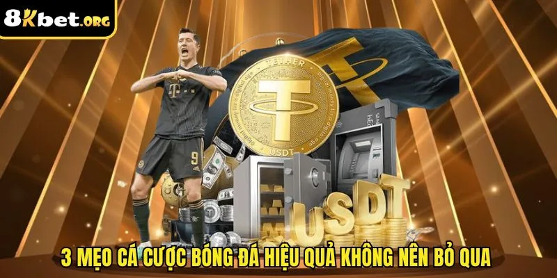 3 mẹo cá cược bóng đá hiệu quả không nên bỏ qua&nbsp;